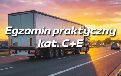 Egzamin praktyczny – kat. C+E